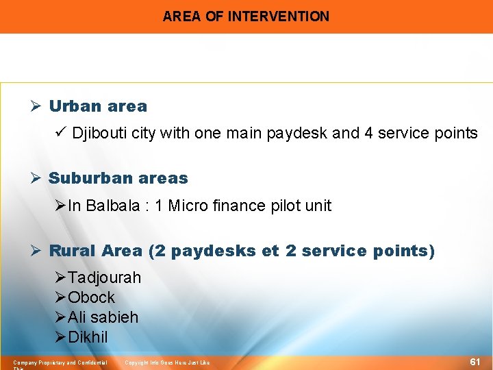 AREA OF INTERVENTION Ø Urban area ü Djibouti city with one main paydesk and