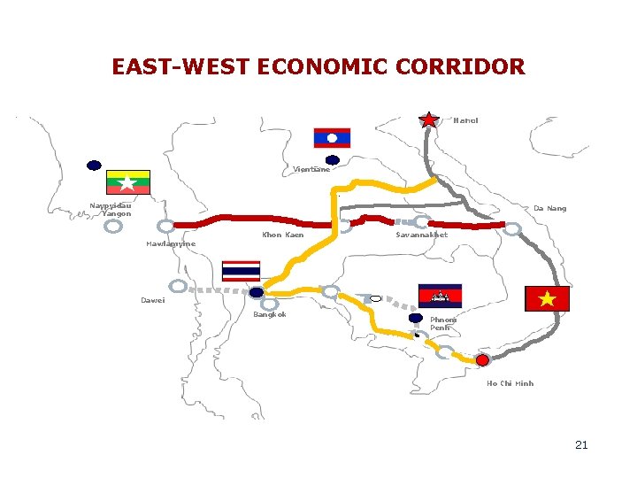 EAST-WEST ECONOMIC CORRIDOR Hanoi Vientiane Naypyidau Yangon Da Nang Mawlamyine Khon Kaen Savannakhet Dawei