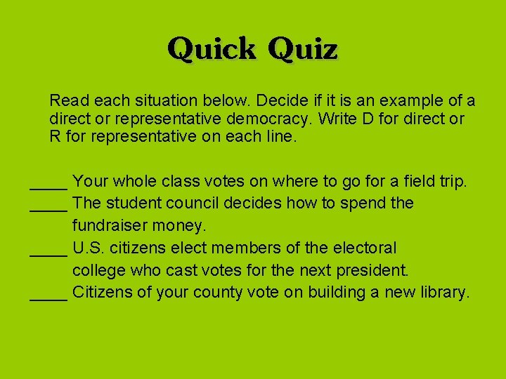 Quick Quiz Read each situation below. Decide if it is an example of a