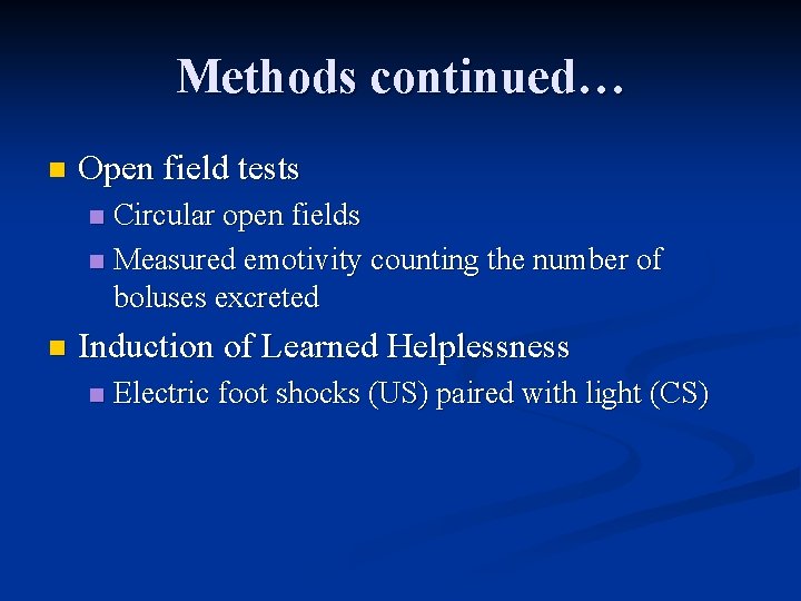Methods continued… n Open field tests Circular open fields n Measured emotivity counting the Methods continued… n Open field tests Circular open fields n Measured emotivity counting the