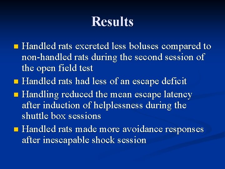 Results Handled rats excreted less boluses compared to non-handled rats during the second session