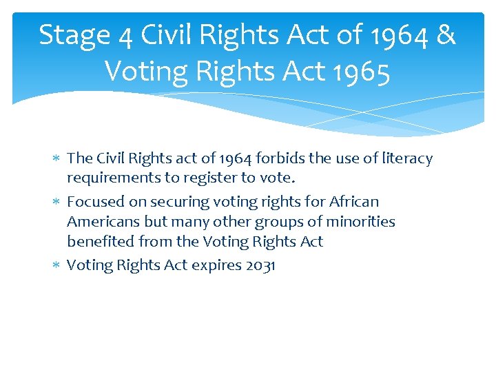 Stage 4 Civil Rights Act of 1964 & Voting Rights Act 1965 The Civil