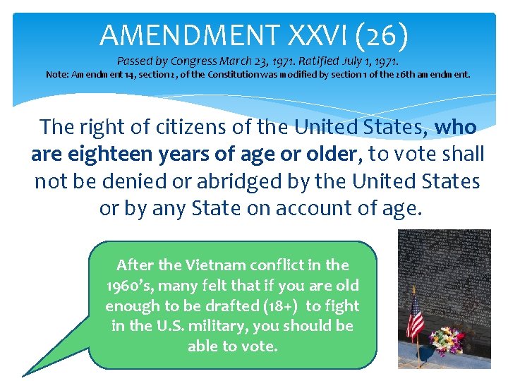 AMENDMENT XXVI (26) Passed by Congress March 23, 1971. Ratified July 1, 1971. Note: