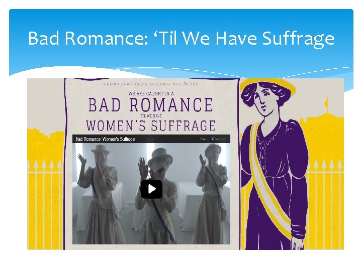 Bad Romance: ‘Til We Have Suffrage 