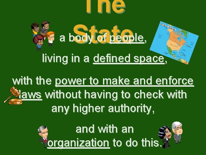 The a body of people, State living in a defined space, with the power The a body of people, State living in a defined space, with the power