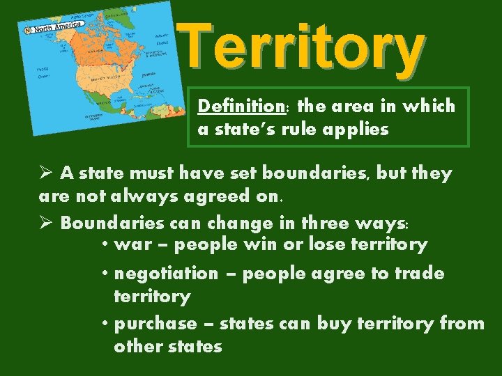 Territory Definition: the area in which a state’s rule applies Ø A state must Territory Definition: the area in which a state’s rule applies Ø A state must