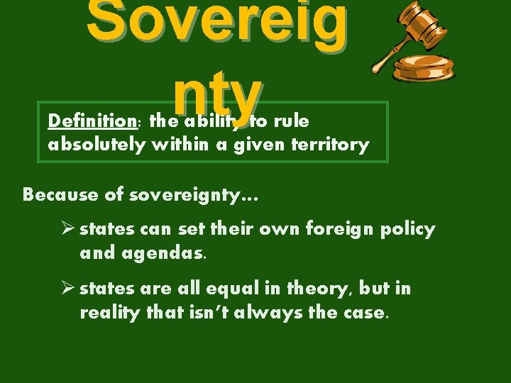 Sovereig nty Definition: the ability to rule absolutely within a given territory Because of Sovereig nty Definition: the ability to rule absolutely within a given territory Because of