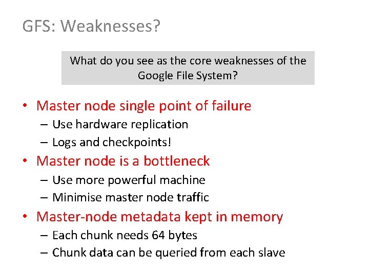 GFS: Weaknesses? What do you see as the core weaknesses of the Google File GFS: Weaknesses? What do you see as the core weaknesses of the Google File