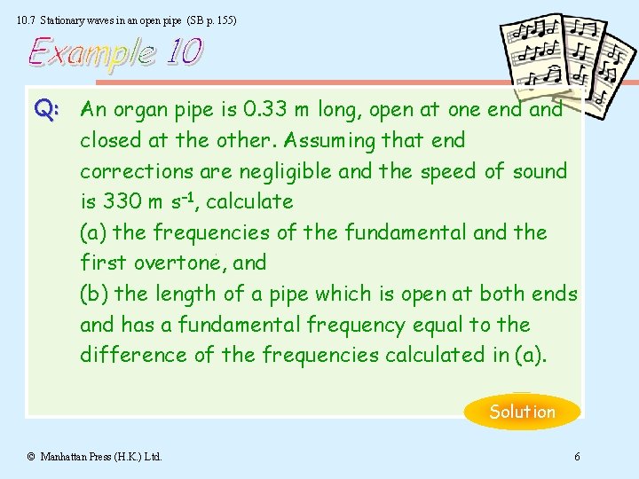10. 7 Stationary waves in an open pipe (SB p. 155) Q: An organ
