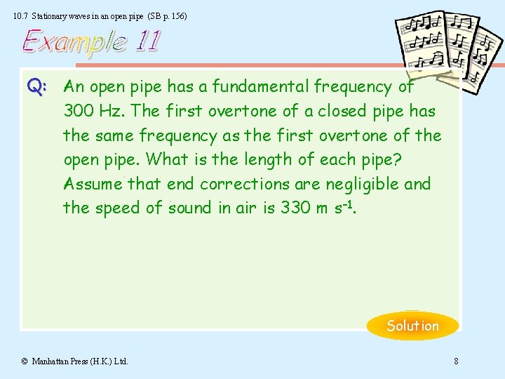 10. 7 Stationary waves in an open pipe (SB p. 156) Q: An open
