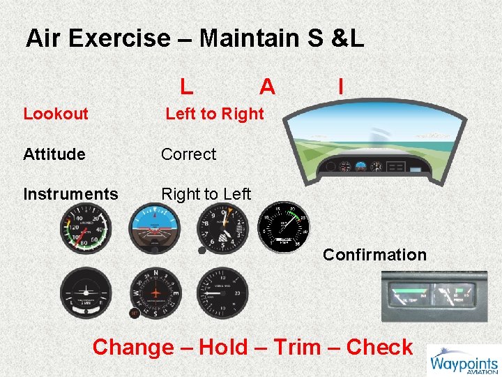 Air Exercise – Maintain S &L L A Lookout Left to Right Attitude Correct