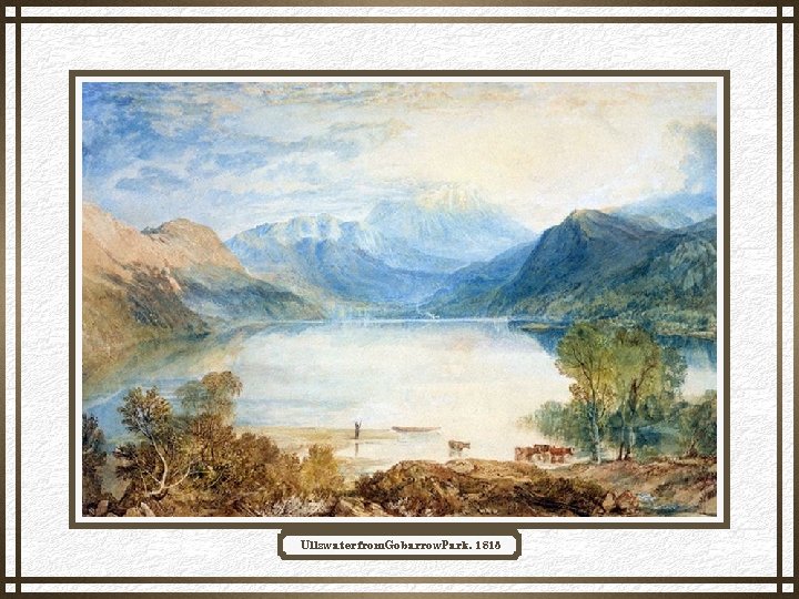 Ullswaterfrom Gobarrow. Park, 1815 