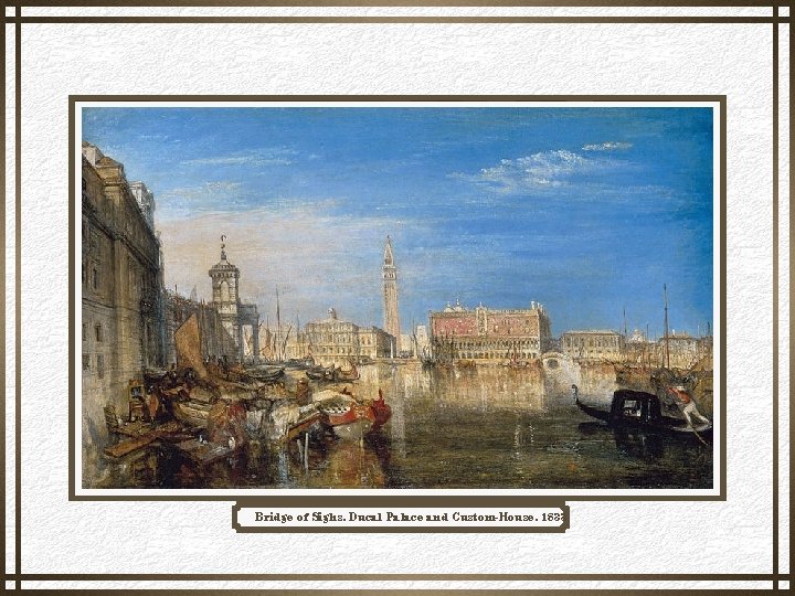 Bridge of Sighs, Ducal Palace and Custom-House, 1833 