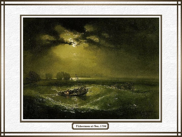 Fishermen at Sea, 1796 