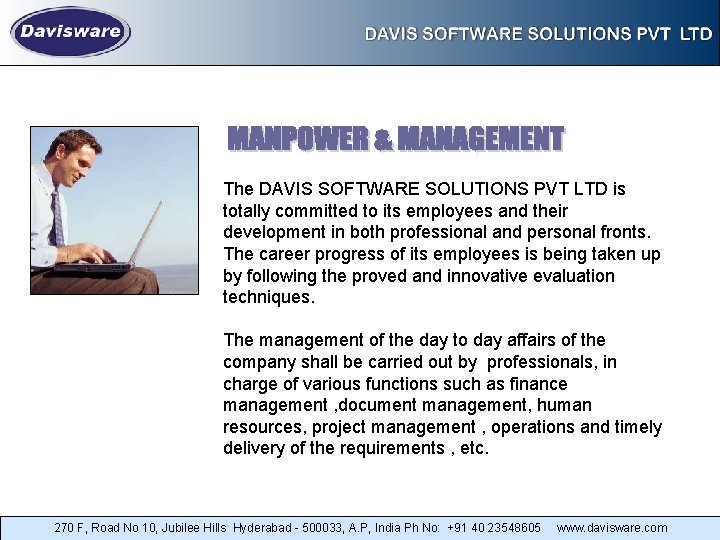 The DAVIS SOFTWARE SOLUTIONS PVT LTD is totally committed to its employees and their