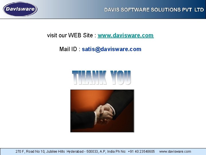 visit our WEB Site : www. davisware. com Mail ID : satis@davisware. com 270