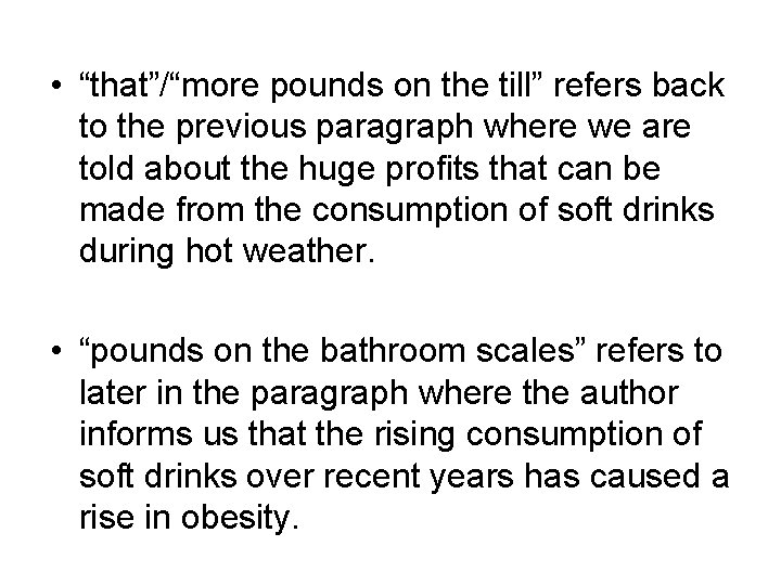  • “that”/“more pounds on the till” refers back to the previous paragraph where