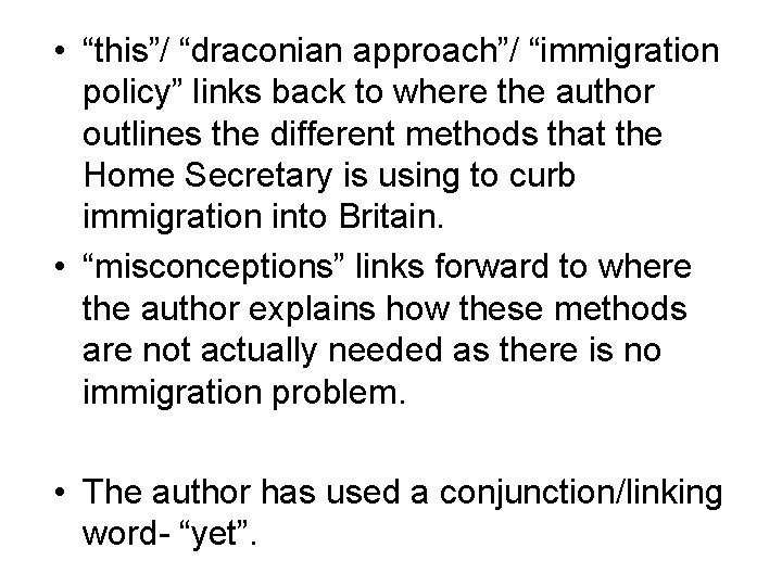  • “this”/ “draconian approach”/ “immigration policy” links back to where the author outlines