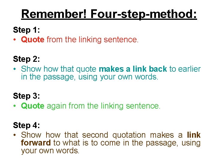 Remember! Four-step-method: Step 1: • Quote from the linking sentence. Step 2: • Show