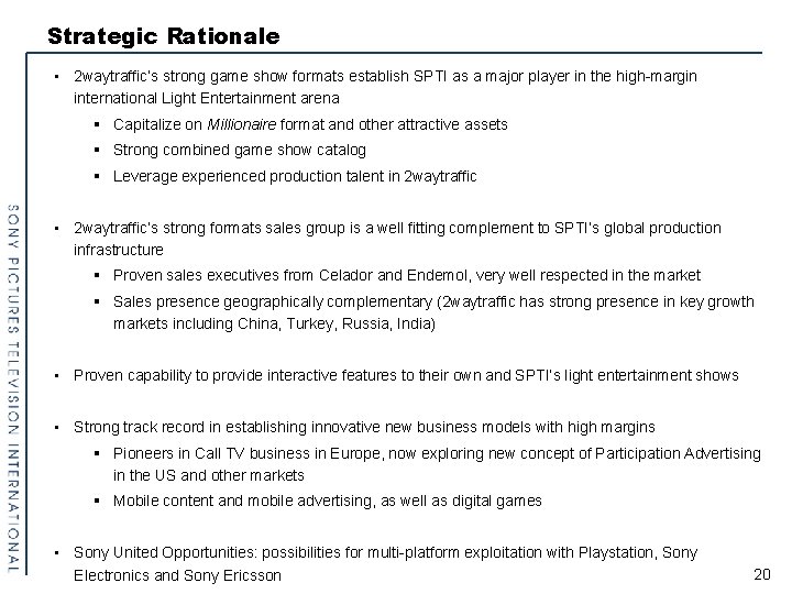 Strategic Rationale • 2 waytraffic’s strong game show formats establish SPTI as a major