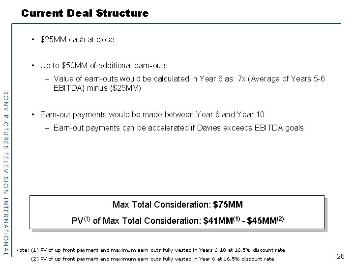 Current Deal Structure • $25 MM cash at close • Up to $50 MM