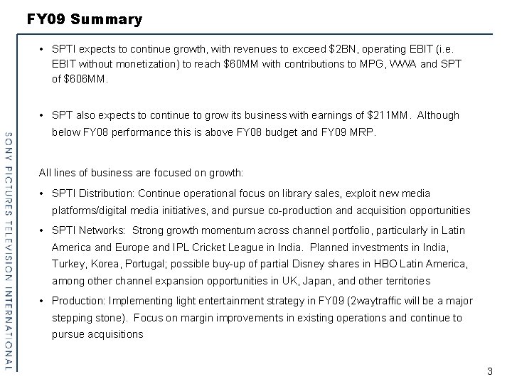 FY 09 Summary • SPTI expects to continue growth, with revenues to exceed $2
