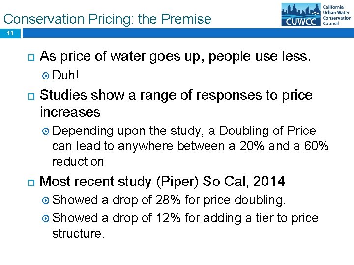 Conservation Pricing: the Premise 11 As price of water goes up, people use less.
