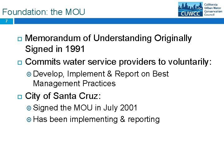 Foundation: the MOU 7 Memorandum of Understanding Originally Signed in 1991 Commits water service