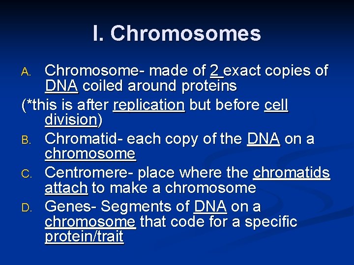 I. Chromosomes Chromosome- made of 2 exact copies of DNA coiled around proteins (*this I. Chromosomes Chromosome- made of 2 exact copies of DNA coiled around proteins (*this