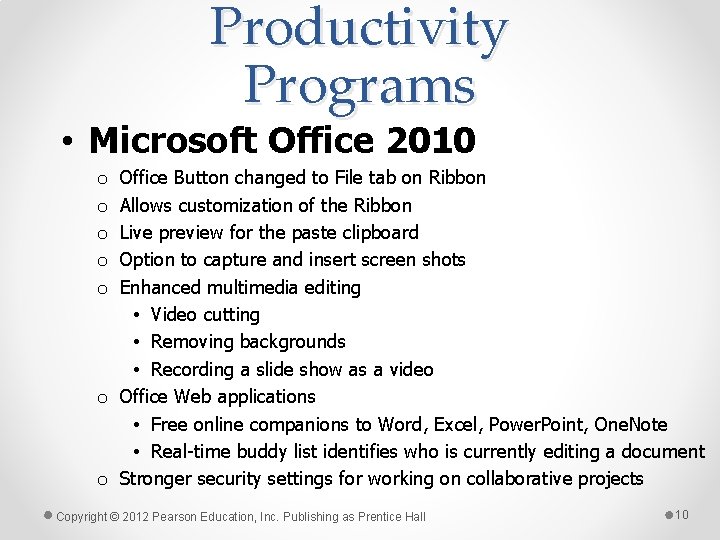 Productivity Programs • Microsoft Office 2010 Office Button changed to File tab on Ribbon