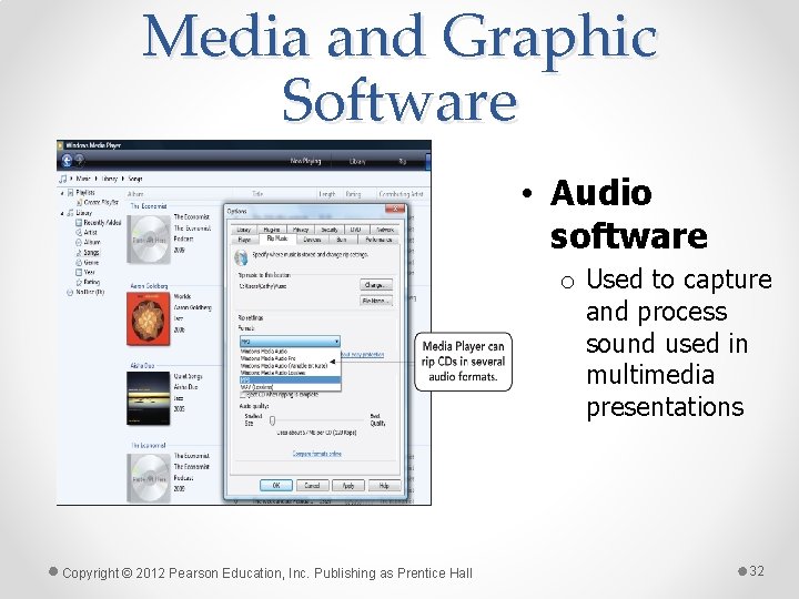 Media and Graphic Software • Audio software o Used to capture and process sound