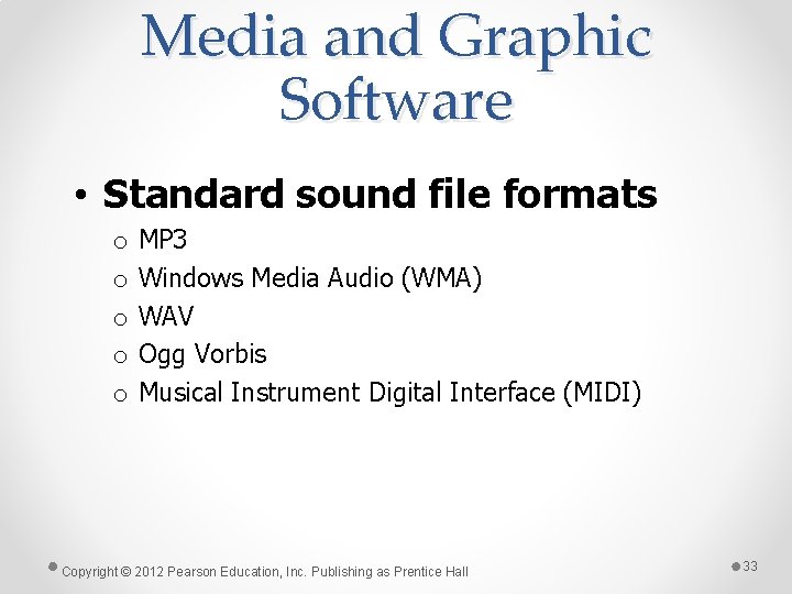 Media and Graphic Software • Standard sound file formats o o o MP 3