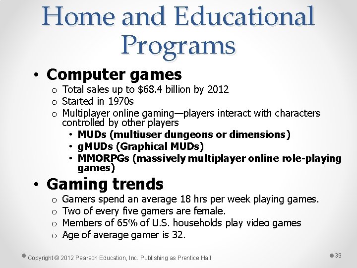 Home and Educational Programs • Computer games o Total sales up to $68. 4