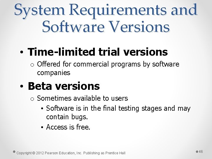 System Requirements and Software Versions • Time-limited trial versions o Offered for commercial programs