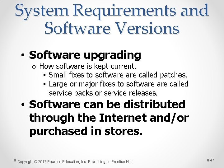 System Requirements and Software Versions • Software upgrading o How software is kept current.