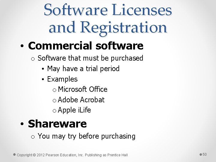 Software Licenses and Registration • Commercial software o Software that must be purchased •