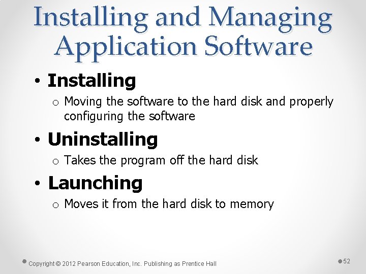 Installing and Managing Application Software • Installing o Moving the software to the hard