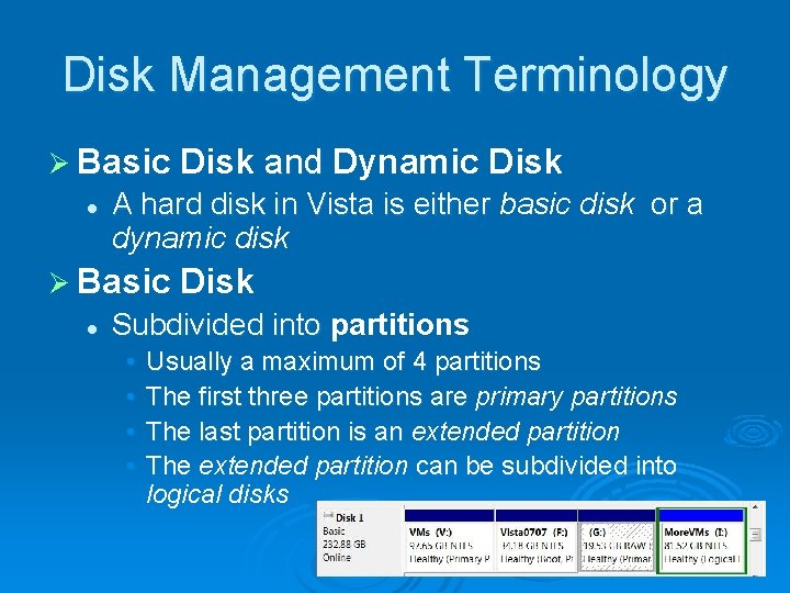 Disk Management Terminology Ø Basic l A hard disk in Vista is either basic Disk Management Terminology Ø Basic l A hard disk in Vista is either basic
