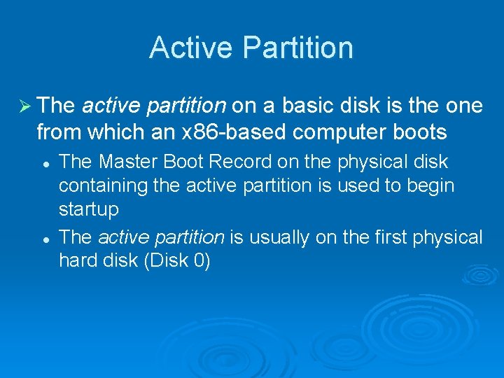 Active Partition Ø The active partition on a basic disk is the one from Active Partition Ø The active partition on a basic disk is the one from