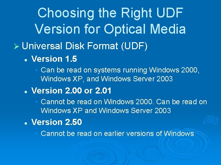 Choosing the Right UDF Version for Optical Media Ø Universal Disk Format (UDF) l Choosing the Right UDF Version for Optical Media Ø Universal Disk Format (UDF) l