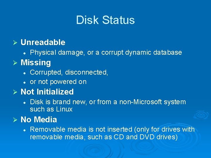 Disk Status Ø Unreadable l Ø Missing l l Ø Corrupted, disconnected, or not Disk Status Ø Unreadable l Ø Missing l l Ø Corrupted, disconnected, or not