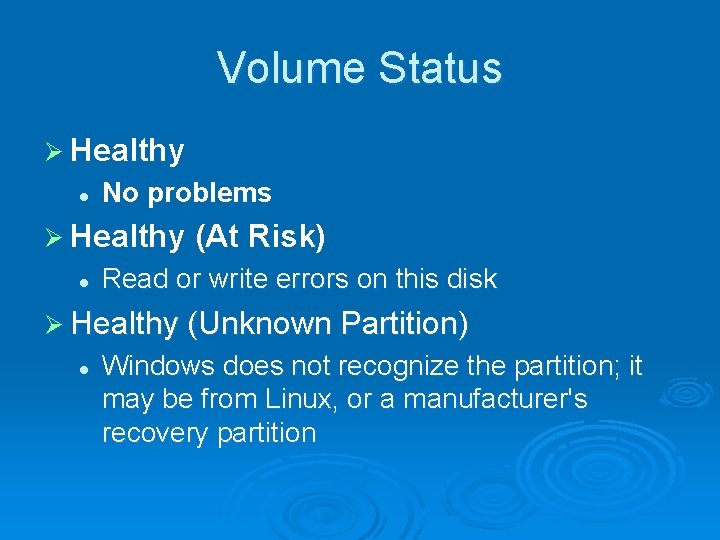 Volume Status Ø Healthy l No problems Ø Healthy l (At Risk) Read or Volume Status Ø Healthy l No problems Ø Healthy l (At Risk) Read or