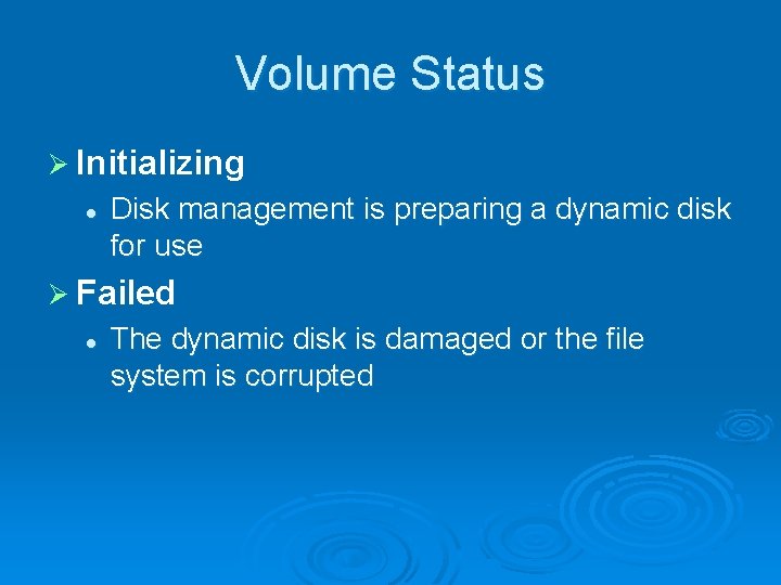 Volume Status Ø Initializing l Disk management is preparing a dynamic disk for use Volume Status Ø Initializing l Disk management is preparing a dynamic disk for use