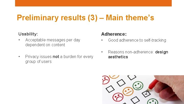 Preliminary results (3) – Main theme’s Usability: • Acceptable messages per day Adherence: •