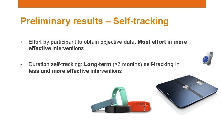 Preliminary results – Self-tracking • Effort by participant to obtain objective data: Most effort