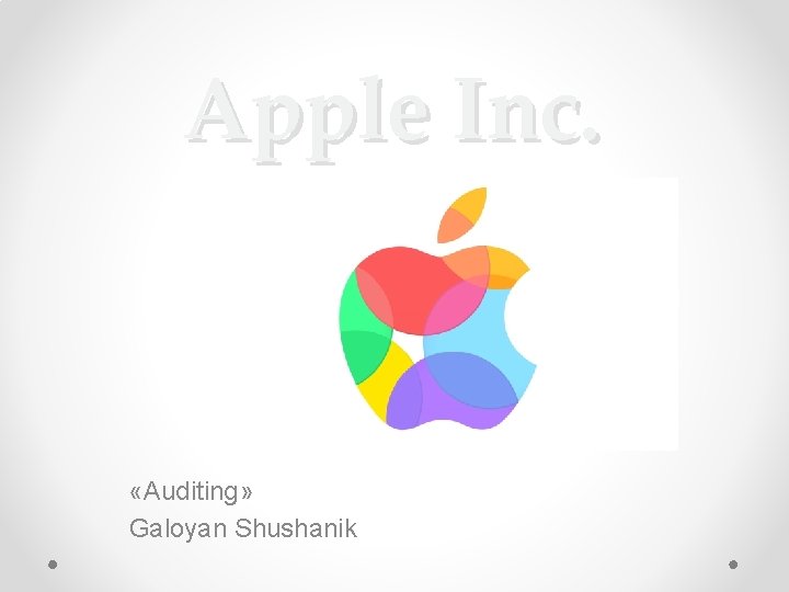 Apple Inc. «Auditing» Galoyan Shushanik 