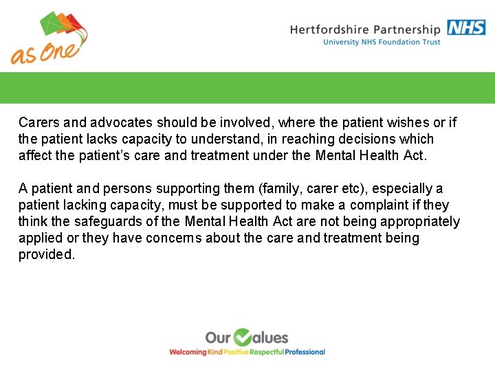 Carers and advocates should be involved, where the patient wishes or if the patient