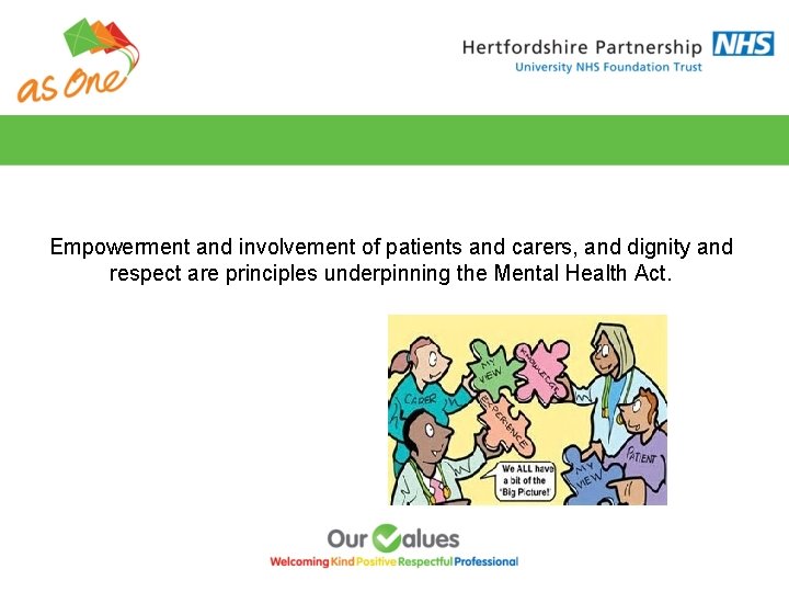 Empowerment and involvement of patients and carers, and dignity and respect are principles underpinning