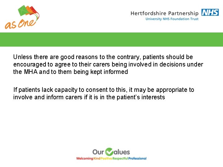 Unless there are good reasons to the contrary, patients should be encouraged to agree