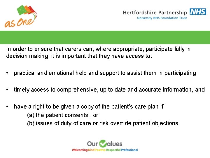In order to ensure that carers can, where appropriate, participate fully in decision making,